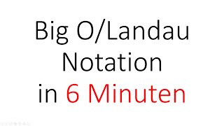 Big O NotationLandauNotation in 6 Minuten  Zeitkomplexität und Platzkomplexität von Algorithmen [upl. by Jollenta463]