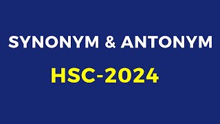 Synonym and Antonym for HSC2024 english2ndpaper by Raihan Sir [upl. by Adnohsek527]