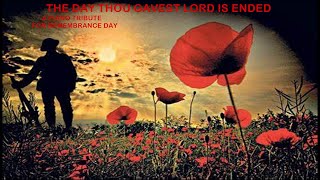 The Day Thou Gavest Lord Is Ended For remembrance Day 2024 [upl. by Idnahr]