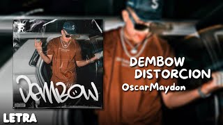 Dembow Distorcion  Oscar Maydon Lyrics [upl. by Aiuqat]