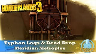 Typhon Logs amp Dead Drop Locations  Meridian Metroplex  Borderlands 3 [upl. by Attenweiler]