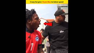 Crazy fan give 16 pro Max to Ishow speed 😮😱 trendingshorts ishowspeed [upl. by Iaw6]