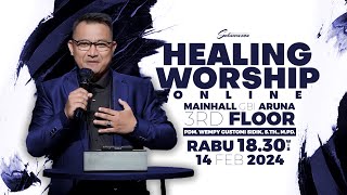 Healing Worship Online 14 Februari 2024  Pdm Wempy Gustomi Sidik STh MPd [upl. by Eznyl]