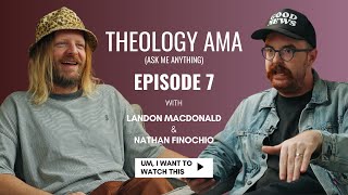 Theology AMA with Nathan Finochio  Episode 007 [upl. by Lull]