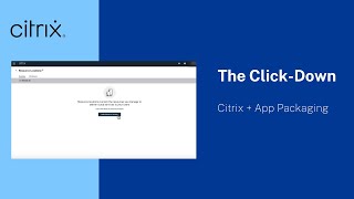 The ClickDown  S3 Ep15  Citrix  App Packaging [upl. by Leontine]