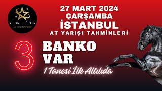 27 Mart 2024 Çarşamba İstanbul At Yarışı Tahminleri [upl. by Otipaga]