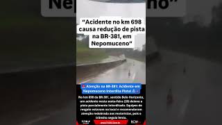 🚨 Atenção na BR381 Acidente em Nepomuceno Interdita Pista ⚠️🚗 [upl. by Analos]