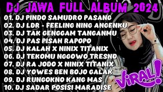 DJ JAWA FULL ALBUM VIRAL TIKTOK TERBARU 2024 FULL BASS  DJ PINDO SAMUDRO PASANG LAMUNAN X LDR [upl. by Slyke671]