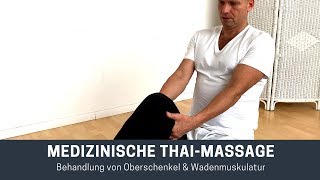 Medizinische ThaiMassage  Oberschenkel amp Wadenmuskulatur [upl. by Fevre]