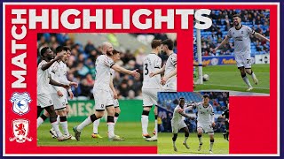 Match Highlights  Cardiff City 1 Boro 4  Matchday 45 [upl. by Llerdnam541]