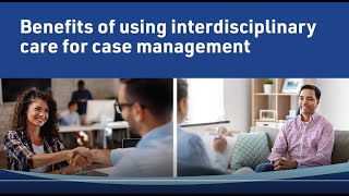 Benefits of using interdisciplinary care for case management  Virtual conference recording [upl. by Suilenroc734]