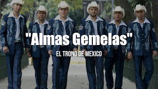 El Trono De México  Almas Gemelas LETRA [upl. by Hannahc]