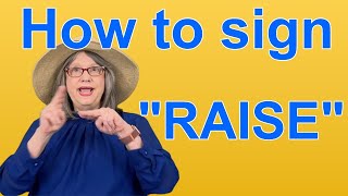 How To Sign RAISE — ASL Word Of The Day — Word 242 [upl. by Pessa]