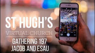 St Hughs Virtual Church Gathering 197  Jacob and Esau [upl. by Philipa]