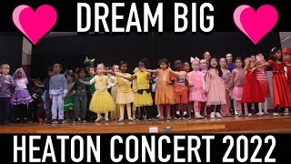 DREAM BIG  Heaton Public School Concert 2022 [upl. by Giaimo]