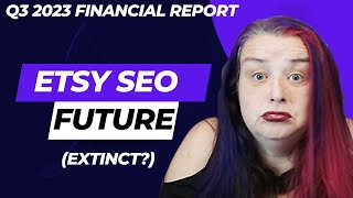 Is SEO going to be irrelevant Going Beyond Relevance Etsy Q3 2023 Investors Report Explained [upl. by Gnivre87]