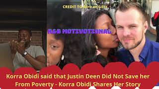 Korra OBIDI said that Justin Dean Did Not Save her From Poverty Korra Obidi Shares Her Story [upl. by Lichtenfeld868]