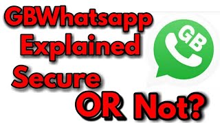 GBWhatsApp ExplainedSecure OR Not [upl. by Wiebmer]