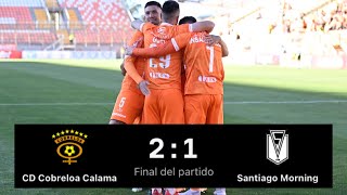 Cobreloa 2 Vs 1 Santiago Morning  Campeonato Primera B 2023  Fecha 23 [upl. by Casady]