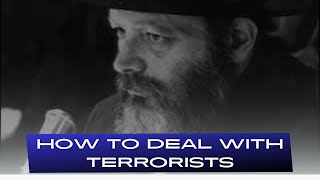 How to Deal with Terrorists  The Lubavitcher Rebbe [upl. by Roxy323]