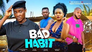 BAD HABIT THE MOVIE MERCY JOHNSON CHARLES OKOCHA SAMMYLEE NNAMDI 2024 NIGERIA NOLLYWOOD MOVIE [upl. by Berns141]