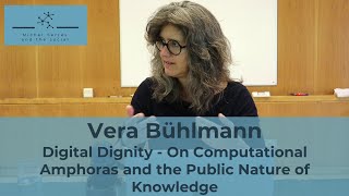 Vera Buhlmann Digital Dignity  On Computational Amphoras and the Public Nature of Knowledge [upl. by Laemaj]