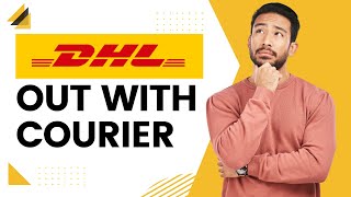 DHL quotShipment is Out With Courier for Deliveryquot  Explained [upl. by Nacim]