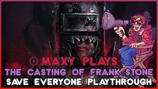 Maxy Plays The Casting of Frank Stone Second Run  Saving Everyone [upl. by Nnahtebazile]