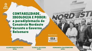 Contabilidade Ideologia e Poder a Paradiplomacia do ConsÃ³rcio Nordeste durante o Governo Bolsonaro [upl. by Niple]