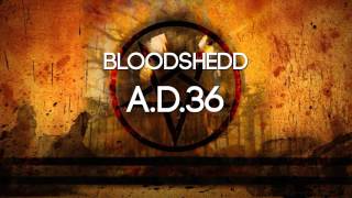 Bloodshedd  AD 36 [upl. by Lewak]