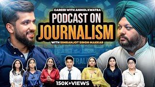 Podcast on Journalism  Simranjot Singh Makkar  Career With Anmol  Ep 5 [upl. by Jesus]