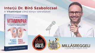 Radiocafé 980 Millásreggeli műsorának vendége Dr Bíró Szabolcs a Vitaminipar című könyv szerzője [upl. by Ennail]