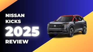 2025 Nissan Kicks review  NEW STYLING UPDATED TECHNOLOGY GREATER CARGO CAPACITY [upl. by Nodnal]