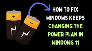 How to Fix Windows Keeps Changing the Power Plan in Windows 11 [upl. by Narahs531]