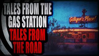 “Tales from the Gas Station Tales from the Road”  Creepypasta Storytime [upl. by Doloritas941]