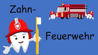 Kinderlied Zähneputzen  die Zahnfeuerwehr  Zahnputzlied für Kinder  Zähne putzen Lied [upl. by Modestine]