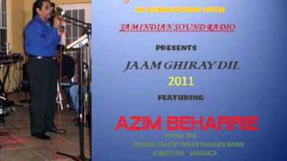 Jaam Ghiray Dil 2011By Azim Beharrie [upl. by Riggins761]