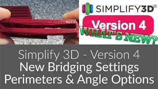 Simplify3D Version 4  Bridging Perimeters amp Angle Options [upl. by Henryk]