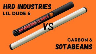 SOTABeams Carbon 6 vs HRD Industries Lil Dude 6 [upl. by Abana]