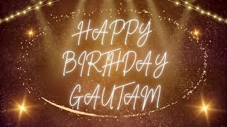 Happy Birthday Gautam 🎉  A Special Wish Just for You  Lets Celebrate 🎂 [upl. by Annuahs857]