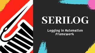 Serilog  Logging in Automation Framework  Selenium C [upl. by Tutankhamen472]