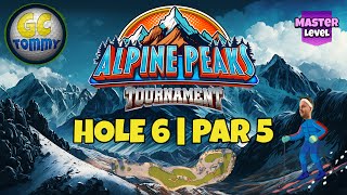 Master QR Hole 6  Par 5 ALBA  Alpine Peaks Tournament Golf Clash Guide [upl. by Hubing]