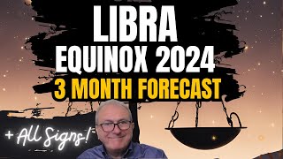 Libra Equinox 3 Month Forecast  All 12 Signs [upl. by Elleon506]