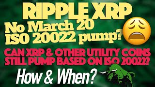 Ripple XRP No MAR 20 ISO 20022 Pump Can XRP amp Other Utility Coins Still Pump Based On ISO 20022 [upl. by Elna807]