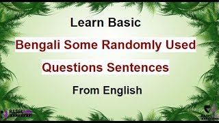 Learn Bengali Frequently Used Questions Sentences In English [upl. by Nagorb86]