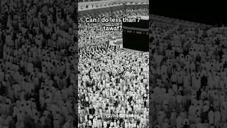 Can I do less than 7 tawaf shortsviral viralvideo [upl. by Marr606]