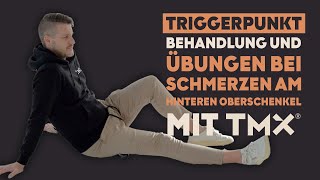 TRIGGERPUNKTE SELBST BEHANDELN Schmerzen am hinteren Oberschenkel  TMX® Trigger [upl. by Nrubliw]