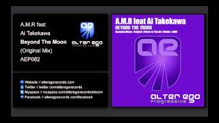 AMR feat Ai Takekawa  Beyond The Moon Alter Ego Progressive [upl. by Akineg862]