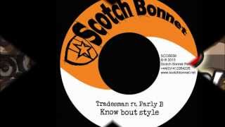 Tradesman ft Parly B  Know Bout Style  Style Riddim Dokrasta Sélection [upl. by Summer]