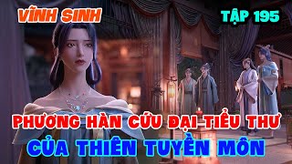 Vĩnh Sinh Tập 195  Phương Hàn Cứu Đại Tiểu Thư Của Thiên Tuyền Môn [upl. by Kippie25]